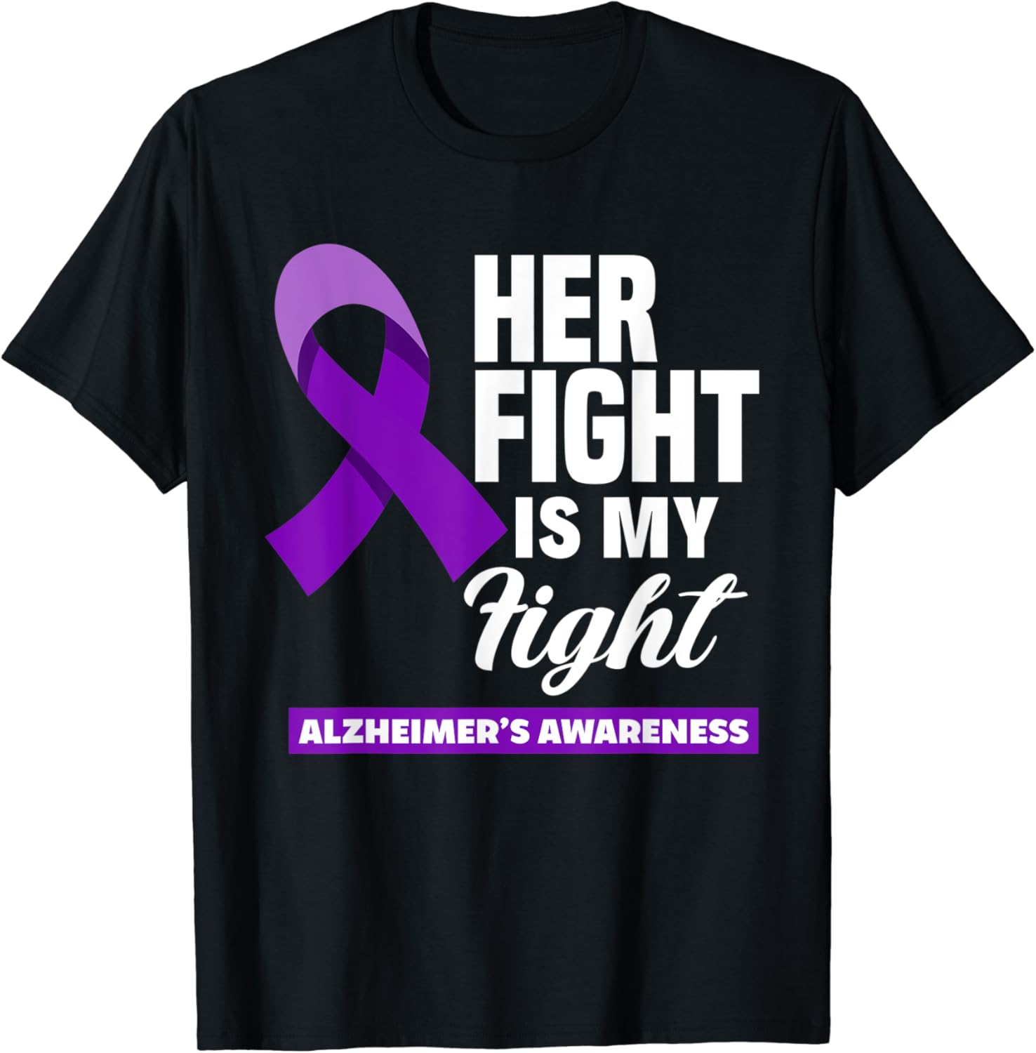 Her Fight Is My Fight Dementia Alzheimer's Awareness TShirt Amazon